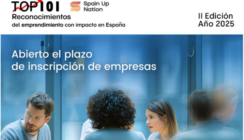 El plazo para presentar candidaturas a los reconocimientos TOP 101 Spain Up Nation acaba este 12 de septiembre