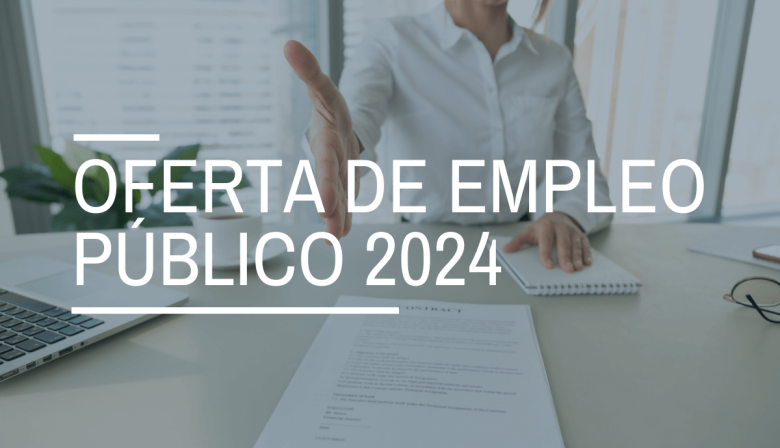 Oferta de Empleo Público para 2024: plazas y prioridades de la mayor convocatoria de la historia