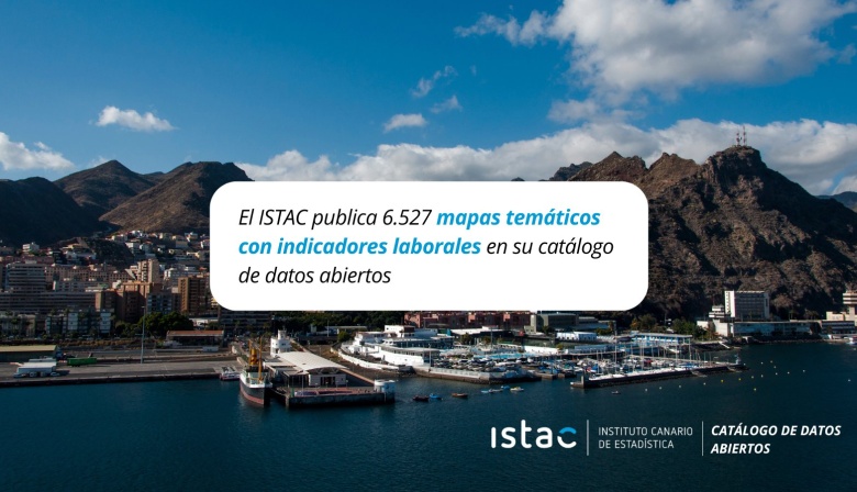 El ISTAC publica 6.527 mapas temáticos con indicadores laborales sobre Canarias en su catálogo de datos abiertos