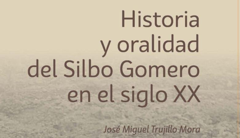 La Gomera acoge la presentación del libro ‘Historia y oralidad del Silbo Gomero en el siglo XX’