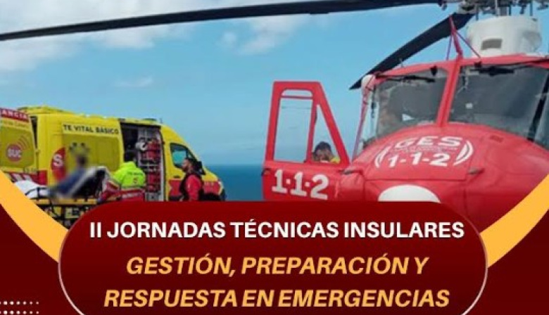 La Gomera acoge las II Jornadas Técnicas Insulares de Gestión, Preparación y Respuesta en Emergencias