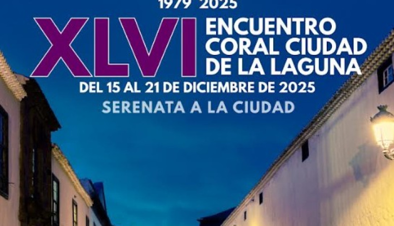 El XLVI Encuentro Coral Ciudad de La Laguna se une a la celebración de la declaración de Patrimonio Mundial