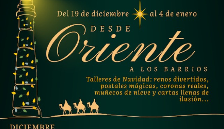 Festejos y Eventos pone en marcha ‘De Oriente a los Barrios’, una propuesta navideña que llevará talleres y magia a todo el municipio