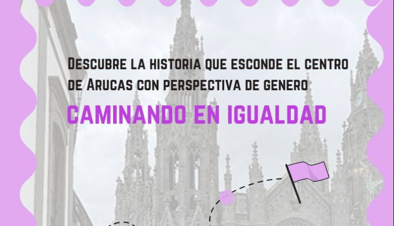 “Caminando en Igualdad” de Arucas, regresa en mayo con nuevas actividades