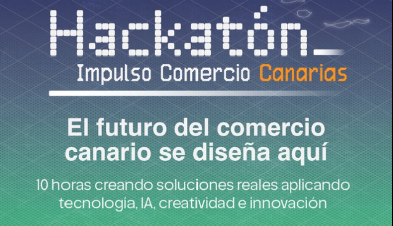 El ‘Hackatón Impulso Comercio Canarias’ conectará el talento canario para innovar el comercio local