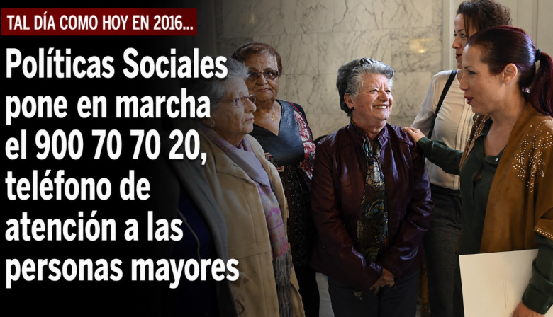 Sucedió tal día como hoy en 2016: Políticas Sociales pone en marcha el 900 70 70 20, teléfono de atención a las personas mayores