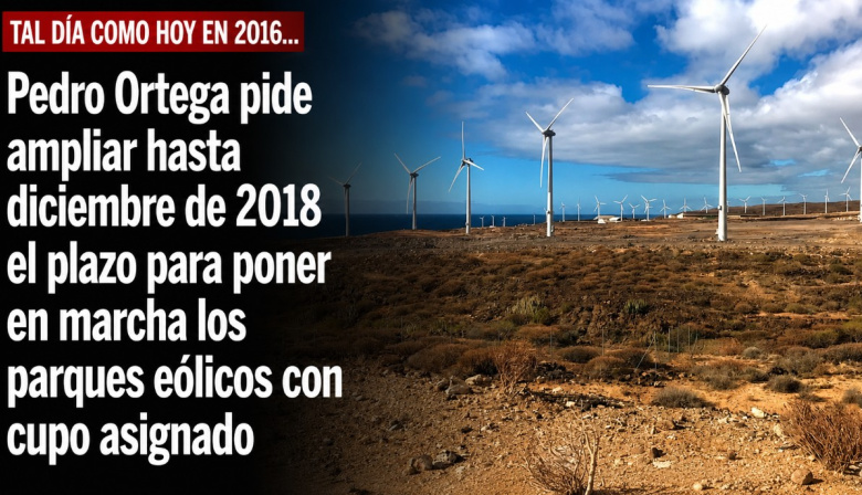 Sucedió tal día como hoy en 2016: Pedro Ortega pide ampliar hasta diciembre de 2018 el plazo para poner en marcha los parques eólicos con cupo asignado