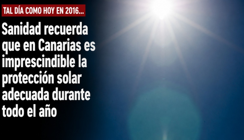 Sucedió tal día como hoy en 2016: Sanidad recuerda que en Canarias es imprescindible la protección solar adecuada durante todo el año