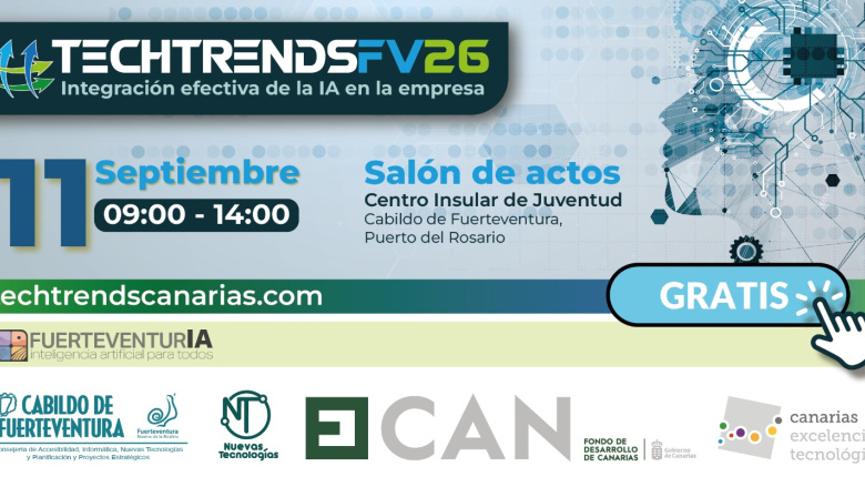 Fuerteventura acoge #TechTrendsFV26 para impulsar la integración efectiva de la Inteligencia Artificial en el tejido empresarial