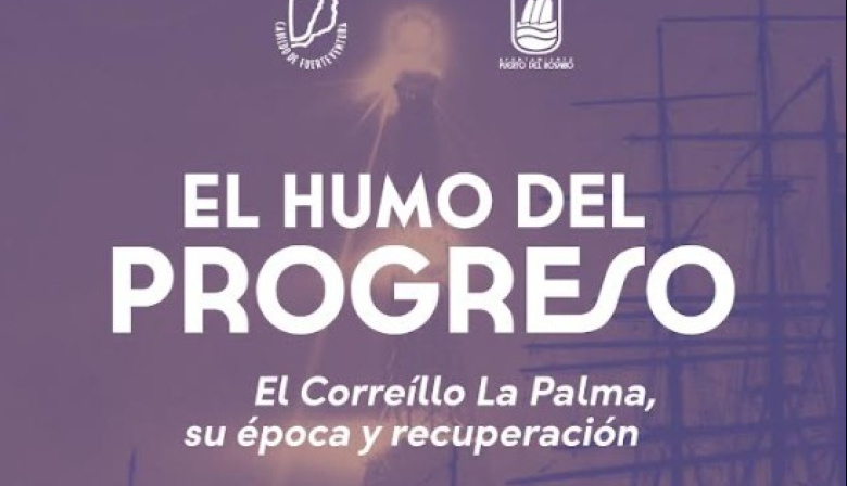 La historia de los correíllos regresa a Fuerteventura con la exposición ‘El Humo del Progreso’