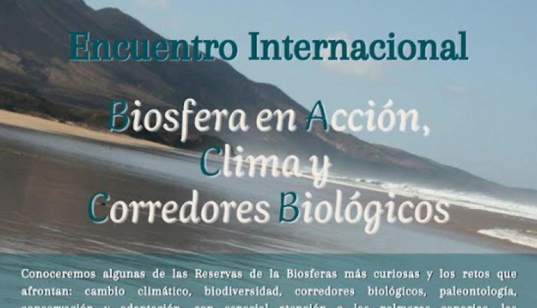 Reserva de la Biosfera de Fuerteventura reúne a representantes de distintos territorios en un encuentro internacional sobre el clima y los corredores biológicos