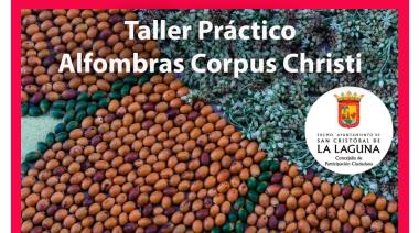 Participación Ciudadana de La Laguna promueve talleres de confección de alfombras para contribuir a preservar la tradición del Corpus Christi