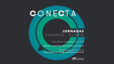 El Parlamento de Canarias dedica las jornadas Conecta Canarias-Europa al sector primario