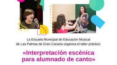 La Escuela Municipal de Educación Musical de Las Palmas de Gran Canaria organiza dos talleres de interpretación escénica de canto