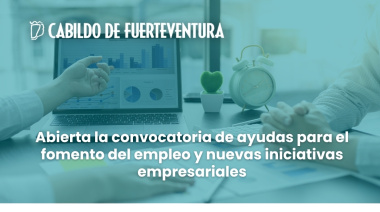 El Cabildo de Fuerteventura abre la convocatoria para solicitar las ayudas al fomento de la contratación y puesta en marcha de iniciativas empresariales