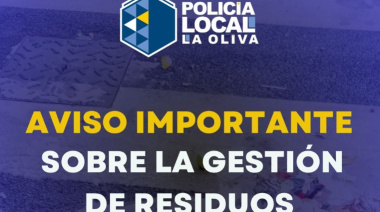 Policía Local, Medio Ambiente y Limpieza de La Oliva lanzan una campaña sobre el buen uso de la ordenanza municipal de residuos