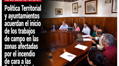 Sucedió tal día como hoy en 2016: Política Territorial y ayuntamientos acuerdan el inicio de los trabajos de campo en las zonas afectadas por el incendio de cara a las lluvias del invierno