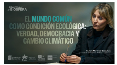 La politóloga Máriam Martínez-Bascuñán interviene en el ciclo Hablemos de la Biosfera