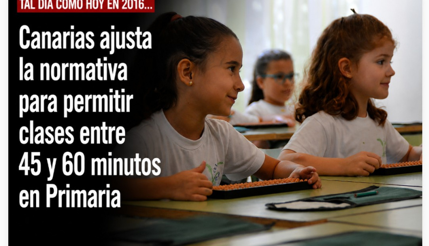 Sucedió tal día como hoy en 2016: Canarias ajusta la normativa para permitir clases entre 45 y 60 minutos en Primaria
