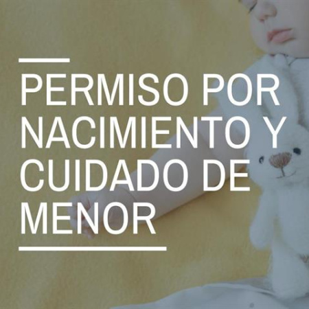 Permiso por nacimiento y cuidado de menor: ¿Cómo se solicita y cuánto dura?
