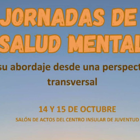 El Cabildo de Fuerteventura conmemora el Día de La Salud mental con unas jornadas los días 14 y 15 de octubre