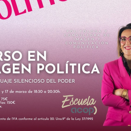 ACOP lanza en su Escuela de Formación un curso pionero sobre "Imagen política"