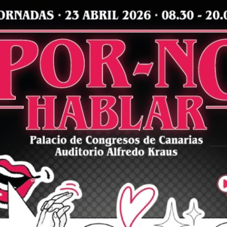 Las III Jornadas Por-No Hablar abordan el impacto de la pornografía en la juventud canaria