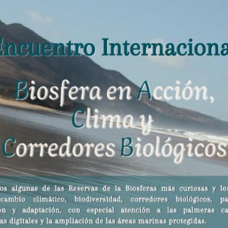 Reserva de la Biosfera de Fuerteventura reúne a representantes de distintos territorios en un encuentro internacional sobre el clima y los corredores biológicos